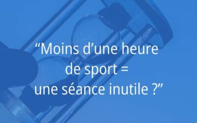 VRAI / FAUX : une séance de sport de moins d’une heure est une séance inutile ?