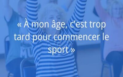 Idée reçue : « À mon âge, c’est trop tard pour commencer le sport »